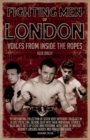 Fighting Men of London : Voices from Inside the Ropes - Book
