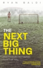The Next Big Thing : How Football's Wonderkids Lose Their Way - Book