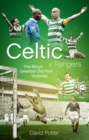 Celtic v Rangers : The Hoops' Fifty Finest Old Firm Derby Day Triumphs - eBook