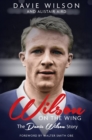 Wilson on the Wing : The Davie Wilson Story - Book