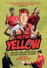 Second Yellow : The Further Adventures of our Footballing Heroes - eBook