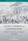 Crown, Church and Constitution : Popular Conservatism in England, 1815-1867 - eBook
