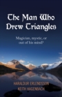 Man Who Drew Triangles, The - Magician, mystic, or out of his mind? - Book