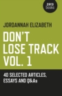 Don't Lose Track : 40 Selected Articles, Essays and Q&As Vol. 1 - Book
