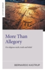 More Than Allegory - On religious myth, truth and belief - Book