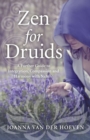 Zen for Druids - A Further Guide to Integration, Compassion and Harmony with Nature - Book
