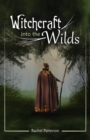 Witchcraft...into the wilds - eBook
