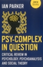 Psy–Complex in Question – Critical Review in Psychology, Psychoanalysis and Social Theory - Book