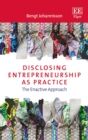 Disclosing Entrepreneurship as Practice : The Enactive Approach - eBook