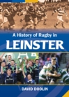 A History of Rugby in Leinster - eBook
