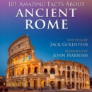 101 Amazing Facts about Ancient Rome - eAudiobook
