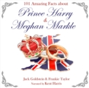 101 Amazing Facts about Prince Harry and Meghan Markle - eAudiobook