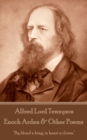 Enoch Arden & Other Poems : "If I had a flower for every time I thought of you, I could walk in my garden forever." - eBook