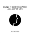 Living Theory Research As A Way of Life - Book