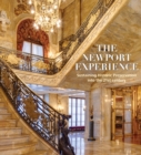 The Newport Experience : Sustaining Historic Preservation into the 21st Century - Book