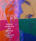 George Gershwin and Modern Art : A Rhapsody in Blue - Book