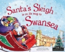 Santa's Sleigh is on its Way to Swansea - Book