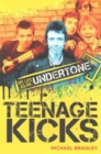 Teenage Kicks : My Life as an Undertone - Book