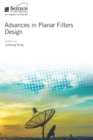 Advances in Planar Filters Design - eBook