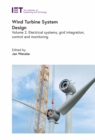 Wind Turbine System Design : Electrical systems, grid integration, control and monitoring, Volume 2 - eBook