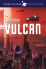 Hidden Universe Travel Guide - Star Trek: Vulcan - Book