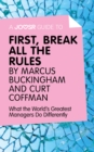 A Joosr Guide to... First, Break All The Rules by Marcus Buckingham and Curt Coffman : What the World's Greatest Managers Do Differently - eBook