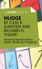 A Joosr Guide to... Nudge by Richard Thaler and Cass Sunstein : Improving Decisions About Health, Wealth and Happiness - eBook