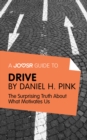 A Joosr Guide to... Drive by Daniel Pink : The Surprising Truth About What Motivates Us - eBook