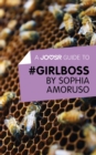 A Joosr Guide to... #GIRLBOSS by Sophia Amoruso - eBook
