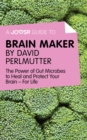 A Joosr Guide to... Brain Maker by David Perlmutter : The Power of Gut Microbes to Heal and Protect Your Brain-For Life - eBook