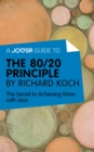 A Joosr Guide to... The 80/20 Principle by Richard Koch : The Secret to Achieving More with Less - eBook