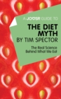 A Joosr Guide to... The Diet Myth by Tim Spector : The Real Science Behind What We Eat - eBook