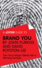 A Joosr Guide to... Brand You by John Purkiss and David Royston-Lee : Turn Your Unique Talents into a Winning Formula - eBook