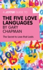 A Joosr Guide to... The Five Love Languages by Gary Chapman : The Secret to Love that Lasts - eBook