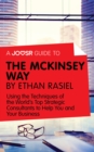 A Joosr Guide to... The McKinsey Way by Ethan Rasiel : Using the Techniques of the World's Top Strategic Consultants to Help You and Your Business - eBook