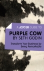 A Joosr Guide to... Purple Cow by Seth Godin : Transform Your Business by Being Remarkable - eBook