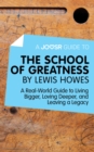 A Joosr Guide to... The School of Greatness by Lewis Howes : A Real-World Guide to Living Bigger, Loving Deeper, and Leaving a Legacy - eBook