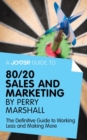 A Joosr Guide to... 80/20 Sales and Marketing by Perry Marshall : The Definitive Guide to Working Less and Making More - eBook