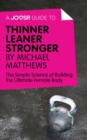 A Joosr Guide to... Thinner Leaner Stronger by Michael Matthews : The Simple Science of Building the Ultimate Female Body - eBook