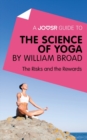 A Joosr Guide to... The Science of Yoga by William Broad : The Risks and the Rewards - eBook