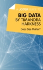 A Joosr Guide to... Big Data by Timandra Harkness : Does Size Matter? - eBook