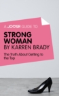 A Joosr Guide to... Strong Woman by Karren Brady : The Truth about Getting to the Top - eBook