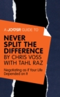 A Joosr Guide to... Never Split the Difference by Chris Voss with Tahl Raz : Negotiating as if Your Life Depended on It - eBook