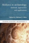 Molluscs in Archaeology : Methods, Approaches and Applications - Book