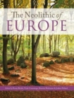 The Neolithic of Europe : Papers in Honour of Alasdair Whittle - Book