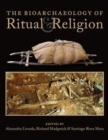 The Bioarchaeology of Ritual and Religion - Book