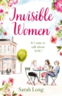 Invisible Women : A hilarious, feel-good novel of love, motherhood and friendship - eBook