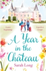 A Year in the Chateau : Escape to France with this hilarious novel - eBook