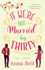 If We're Not Married by Thirty : A perfect laugh-out-loud romantic comedy - Book