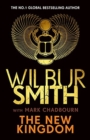 The New Kingdom : The Sunday Times bestselling chapter in the Ancient-Egyptian series from the author of River God, Wilbur Smith - Book